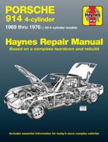 Porsche 914 4-cylinder : 1969 thru 1976 : 102.5 cu in (1679 cc) : 110 cu in (1795 cc) : 120 cu in (1971 cc) Owners Workshop Manual (Haynes Automotive Manual Series) 0856962392 Book Cover
