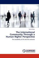 The International Community Through a Human Rights' Perspective: The mutability of XX and XXI centuries 3848425017 Book Cover