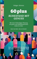 60 plus - Ruhestand mit Genuss: Mit einer frühzeitigen Planung ein gutes und selbstbestimmtes Leben im Alter (German Edition) 3769326555 Book Cover