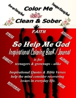 Color Me Clean & Sober So Help Me God B08H57277S Book Cover