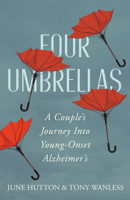 Four Umbrellas: A Journey into a Forgetful Mind 1459747798 Book Cover