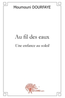 Au fil des eaux: une enfance au soleil (French Edition) 2812140739 Book Cover