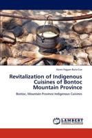 Revitalization of Indigenous Cuisines of Bontoc Mountain Province 3659166103 Book Cover
