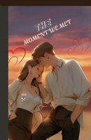 The Moment We Met: A Romance Novel B0GQQ1JQK9 Book Cover