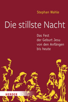 Die Stillste Nacht: Das Fest Der Geburt Jesu Von Den Anfangen Bis Heute 3451388049 Book Cover