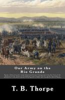 Our Army on the Rio Grande 1481221973 Book Cover