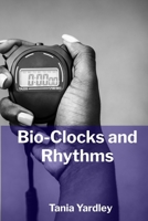 Bio-Clocks and Rhythms: How Your Body's Internal Timing Affects Health, Illness, and Daily Function B0F88SJWPC Book Cover