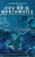 You're A Worthwhile Person in More Ways Than A Million 1649081073 Book Cover