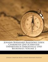 Johann Bernhard Basedows Leben Charakter Und Schriften, Part 2 (1792) 1166197514 Book Cover