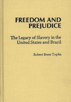 Freedom and Prejudice: The Legacy of Slavery in the United States and Brazil (Contributions in Afro-American and African Studies) 0313220085 Book Cover