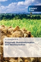 Enzymatic Biotransformation and Decolourization 6138948491 Book Cover