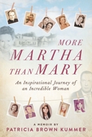 More Martha Than Mary: An Inspirational Journey of an Incredible Woman B0GGD623VD Book Cover