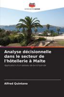 Analyse décisionnelle dans le secteur de l'hôtellerie à Malte: Application d'un tableau de bord hybride (French Edition) 3639774590 Book Cover
