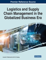 Logistics and Supply Chain Management in the Globalized Business Era 1799887103 Book Cover