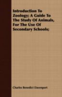 Introduction to Zoology: A Guide to the Study of Animals, for the Use of Secondary Schools... 1443761060 Book Cover