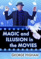 Magic and Illusion in the Movies 1476683255 Book Cover