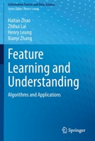 Feature Learning and Understanding: Algorithms and Applications 3030407969 Book Cover