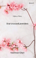 Star-crossed Lavenders: A Gallery of Poetry 9355591314 Book Cover