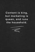 Content is king, but marketing is queen, and runs the household.: Quote on Blackboard Notebook  / Journal Gift / Doted,numbred, 120 Pages, 6x9, Soft Cover, Matte Finish 1677891068 Book Cover