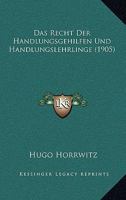 Das Recht Der Handlungsgehilfen Und Handlungslehrlinge (1905) 1160373825 Book Cover