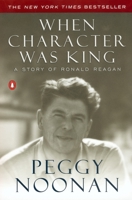 When Character Was King: A Story of Ronald Reagan 0142001686 Book Cover