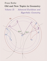 Old and New Topics in Geometry: Volume II: Advanced Euclidean and Hyperbolic Geometry B0C4XHFVFV Book Cover