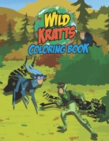 Wild Kratts Coloring Book: The FANTASTIC Coloring Book for Any Kid to entertain at home with GIANT PAGES and EXCLUSIVE ILLUSTRATIONS! B08GFPM9HY Book Cover