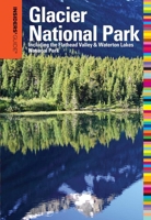 Insiders' Guide to Glacier National Park: Including the Flathead Valley & Waterton Lakes National Park 0762756721 Book Cover