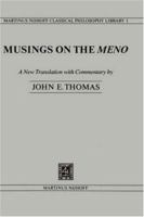 Musings on the Meno (Nijhoff Classical Philosophy Library) 9024721210 Book Cover