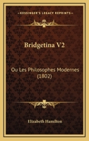 Bridgetina V2: Ou Les Philosophes Modernes (1802) 1167640195 Book Cover