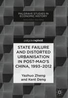 State Failure and Distorted Urbanisation in Post-Mao's China, 1993–2012 3319921673 Book Cover