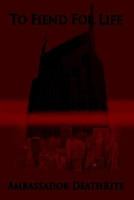 To Fiend for Life 1411625110 Book Cover