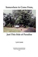 Somewhere to Come From, Just This Side of Paradise 1490478760 Book Cover