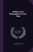 Golden Lives: Biographies for the Day 1358866783 Book Cover