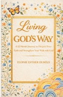 Living God's Way: A 12-Month Faith Journey for Teen Girls (Living God's Way Devotional) B0GVMJ9GX2 Book Cover