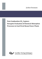 Post-Combustion CO2 Capture: Energetic Evaluation of Chemical Absorption Processes in Coal-Fired Steam Power Plants 3869556331 Book Cover