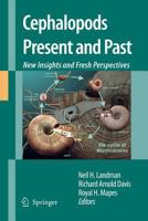 Cephalopods Present and Past: New Insights and Fresh Perspectives 9400796811 Book Cover