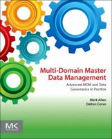Multi-Domain Master Data Management: Advanced MDM and Data Governance in Practice 0128008350 Book Cover