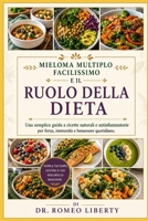 MIELOMA MULTIPLO FACILISSIMO E IL RUOLO DELLA DIETA: Una semplice guida a ricette naturali e antinfiammatorie per forza, immunità e benessere quotidiano. (Italian Edition) B0H7PM1KJD Book Cover