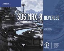 Autodesk 3ds Max 8 Revealed 0619273437 Book Cover
