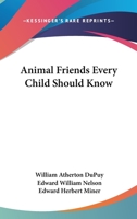 Animal Friends Every Child Should Know 1163180939 Book Cover