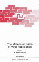 The Molecular Basis of Viral Replication (Nato a S I Series Series a, Life Sciences) 0306426196 Book Cover