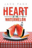 The Heart of the Watermelon 149315446X Book Cover