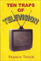 Ten Traps of Television 0873988957 Book Cover