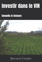 Investir dans le VIN: Conseils et Astuces B0BW2X9BRG Book Cover