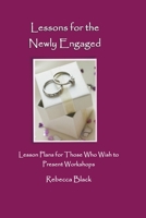 Lessons for the Newly Engaged: Lesson Plans for those who wish to present workshops 150109579X Book Cover