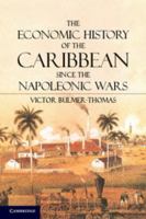 The Economic History of the Caribbean Since the Napoleonic Wars 0521145600 Book Cover