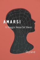 AMARSI: Il Viaggio Verso Se Stessi (Italian Edition) B0F2SMD42B Book Cover