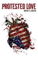 Protested Love 150774384X Book Cover