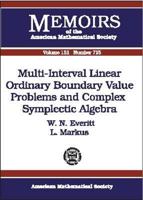 Multi-Interval Linear Ordinary Boundary Value Problems and Complex Symplectic Algebra (Memoirs of the American Mathematical Society) 0821826697 Book Cover
